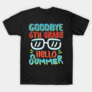 Goodbye 6th Grade Hello Summer Shirt Last Day Of School Kids T-Shirt